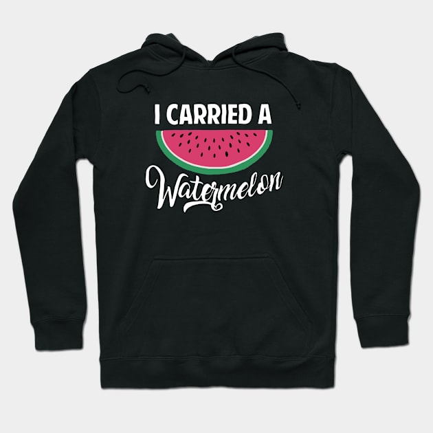 I Carried A Watermelon Hoodie by zakytuntun